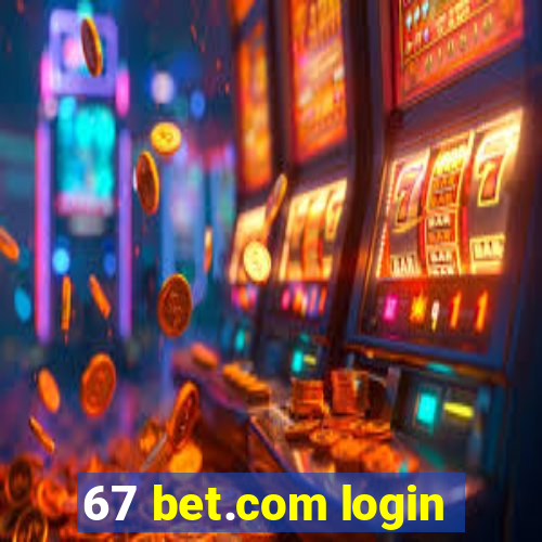 67 bet.com login